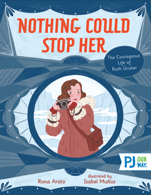 Nothing Could Stop Her: The Courageous Life of Ruth Gruber book cover